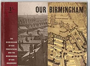 Our Birmingham. The Birmingham of our Forefathers and the Birmingham of our Grandsons