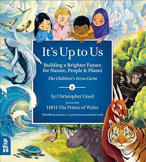 Seller image for It's Up to Us : Building a Brighter Future for Nature, People & Planet: the Children's Terra Carta for sale by GreatBookPricesUK