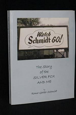 Watch Schmidt Go!: The Story of the Silver Fox and Me