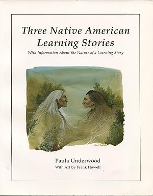 Three Native American Learning Stories; with information about the nature of a learning story