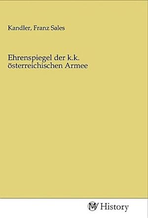 Seller image for Ehrenspiegel der k.k. sterreichischen Armee for sale by AHA-BUCH GmbH