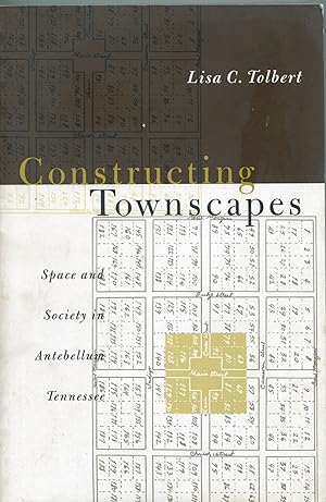 Constructing Townscapes; space and society in Antebellum Tennessee