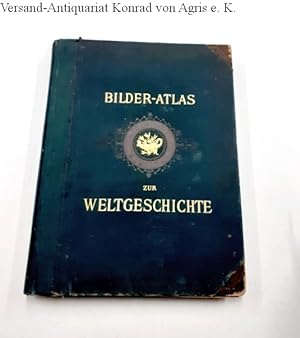 Bilder-Atlas zur Weltgeschichte nach Kunstwerken alter und neuer Zeit / 146 Tafeln mit über fünft...
