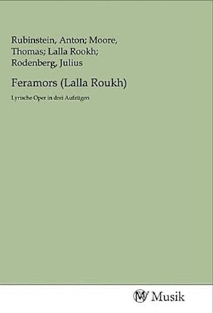 Seller image for Feramors (Lalla Roukh) : Lyrische Oper in drei Aufzgen for sale by AHA-BUCH GmbH