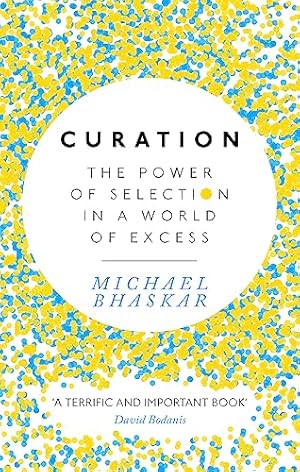 Imagen del vendedor de Curation: The power of selection in a world of excess a la venta por Reliant Bookstore