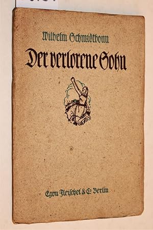 Der verlorene Sohn. Ein Legendenspiel. (auf dem Schmutzblatt sechszeilige Widmung für Dr. Hermann...