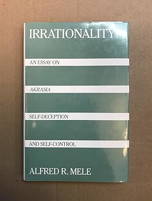 Imagen del vendedor de Irrationality: An Essay on Akrasia, Self-Deception, and Self-Control a la venta por Fahrenheit's Books