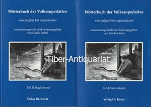 Wörterbuch der Volkssuperlative. 2 Bände. Von aalglatt bis zappenduster. Teil 1: Wörterbuch. Teil...