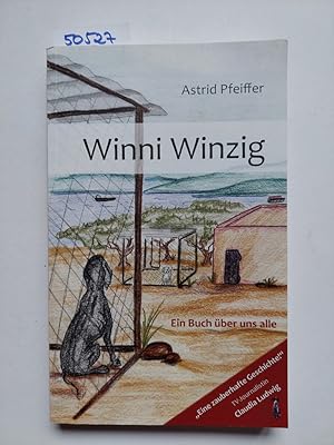 Winni Winzig : ein Buch über uns alle Astrid Pfeiffer