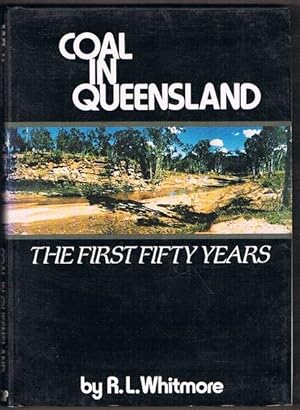 Bild des Verkufers fr Coal in Queensland: The First Fifty Years. A history of early coal mining in Queensland zum Verkauf von Fine Print Books (ABA)