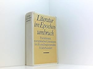 Seller image for Literatur im Epochenumbruch Funktionen europischer Literaturen im 18. und beginnenden 19. Jahrhundert for sale by Book Broker