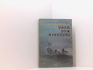 Lieselotte Welskopf-Henrich: Die Söhne der großen Bärin - Über den Missouri [Band 6]