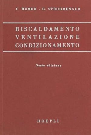 Seller image for Riscaldamento, ventilazione, condizionamento, impianti sanitari. Manuale teorico-pratico. for sale by FIRENZELIBRI SRL