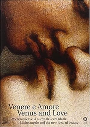 Image du vendeur pour Venere e Amore. Venus and Love. Michelangelo e la nuova bellezza. Michelangelo and the new deal of beauty. mis en vente par FIRENZELIBRI SRL