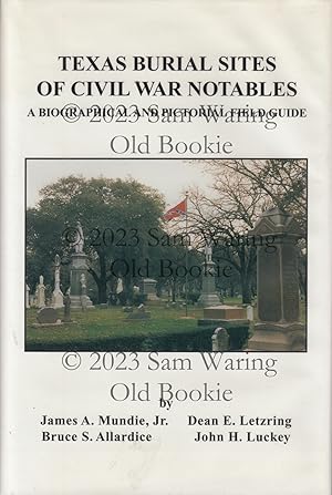 Seller image for Texas burial sites of Civil War notables- a biographical and pctorial field guide for sale by Old Bookie