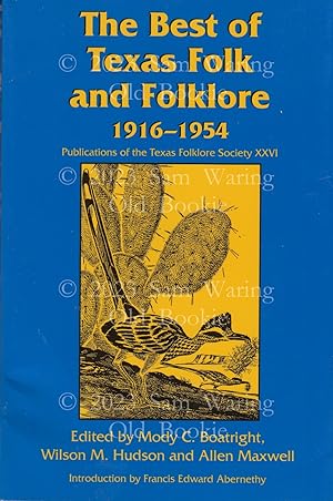 Seller image for The best of Texas folk and folklore 1916-1954 (Publications of the Texas Folklore Society XXVI) for sale by Old Bookie