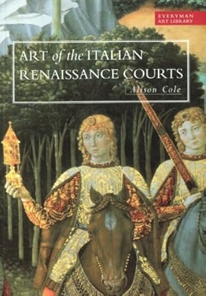 Bild des Verkufers fr Art library: art of the italian Renaissance courts. Virtue and magnificence. zum Verkauf von FIRENZELIBRI SRL