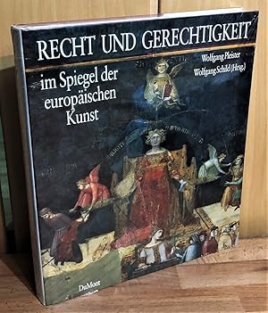 Recht und Gerechtigkeit im Spiegel der europäischen Kunst.