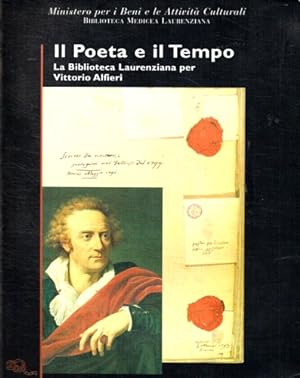 Seller image for Il poeta e il tempo. La biblioteca Laurenziana per Vittorio Alfieri. for sale by FIRENZELIBRI SRL