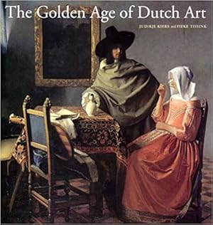 Seller image for The Golden Age of Dutch Art: Painting, Sculpture, Decorative Art. for sale by FIRENZELIBRI SRL