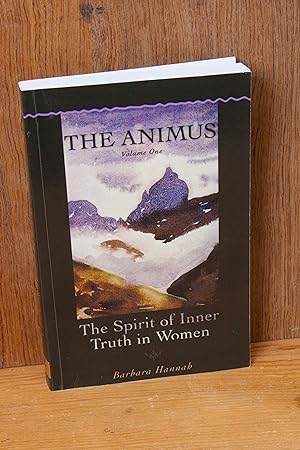 Immagine del venditore per The Animus: The Spirit of Inner Truth in Women (Polarities of the Psyche) VOLUME I venduto da Snowden's Books