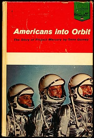 Seller image for AMERICANS INTO ORBIT. The Story of Project Mercury. Landmark 101 for sale by Alkahest Books