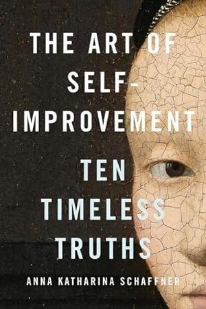 Bild des Verkufers fr The Art of Self-Improvement : Ten Timeless Truths zum Verkauf von AHA-BUCH GmbH