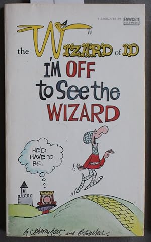 THE WIZARD OF ID - I'm Off to See the Wizard