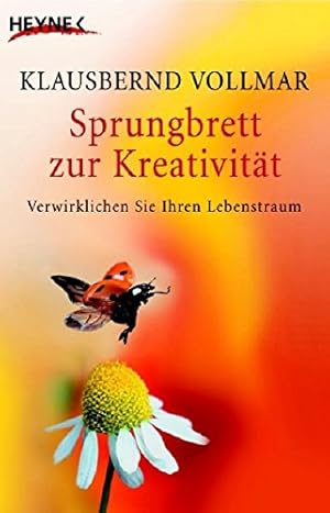 Imagen del vendedor de Sprungbrett zur Kreativitt: Verwirklichen Sie Ihren Lebenstraum a la venta por Gabis Bcherlager