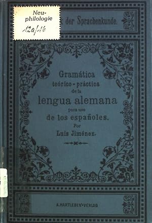 Gramatica teorico-practica de la lengua alemana de los espanoles, adaptada al metodo autodidactic...