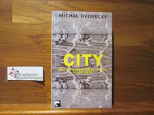 Imagen del vendedor de City: der unwahrscheinlichste aller Orte : Roman. Michael Hvorecky. Aus dem Slowak. von Mirkon Kraetsch / BvT ; 475 a la venta por Antiquariat im Kaiserviertel | Wimbauer Buchversand