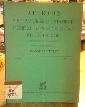 ANGELOS - Archiv für neutestamentliche Zeitgeschichte und Kulturkunde. I. Band, Heft 1/2. Daraus:...
