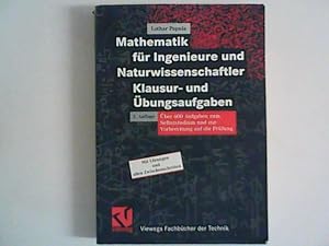 Bild des Verkufers fr Mathematik fr Ingenieure und Naturwissenschaftler - Klausur- und bungsaufgaben : ber 600 Aufgaben zum Selbststudium und zur Vorbereitung auf die Prfung ; [mit Lsungen und allen Zwischenschritten]. Viewegs Fachbcher der Technik zum Verkauf von ANTIQUARIAT FRDEBUCH Inh.Michael Simon