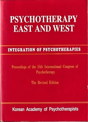 Seller image for Psychotherapy East and West: Integration of Psychotherapists - Proceedings of the 16th (Sixteenth) International Congress of Psychotherapy for sale by Goulds Book Arcade, Sydney