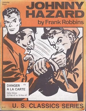 Seller image for Johnny Hazard: Volume Four (4), Danger A La Carte Daily Strips 10 Feb 47 to 15 Nov 47 - U.S. Classic Seires for sale by Goulds Book Arcade, Sydney