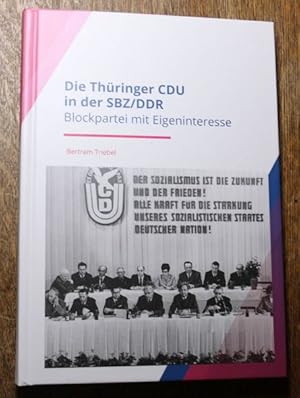 Bild des Verkufers fr Die Thringer CDU in der SBZ/DDR Blockpartei mit Eigeninteresse zum Verkauf von Antiquariat im OPUS, Silvia Morch-Israel
