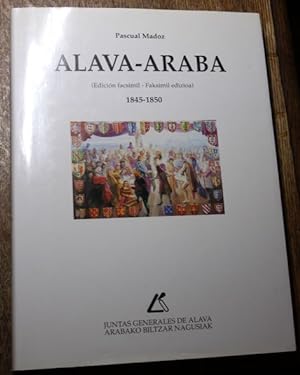 Alava-Araba (Edicion facsimil - Faksimile edizioa) 1845-1850) Diccionario geografico-estadistico-...