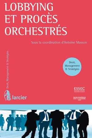 Seller image for lobbying et procs orchestrs for sale by Chapitre.com : livres et presse ancienne