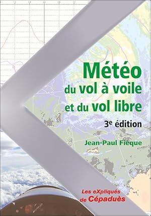 météo du vol à voile et du vol libre (3e édition)