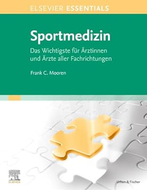 Seller image for ELSEVIER ESSENTIALS Sportmedizin : Das Wichtigste fr rztinnen und rzte aller Fachrichtungen for sale by AHA-BUCH GmbH