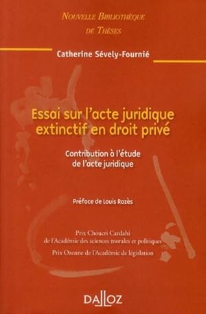 Essai sur l'acte juridique extinctif en droit privé