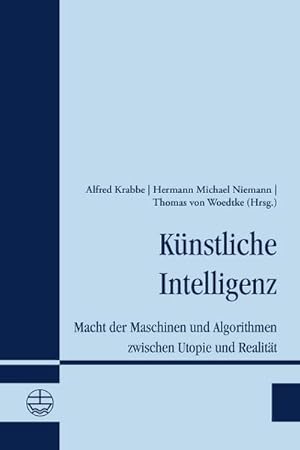 Bild des Verkufers fr Knstliche Intelligenz : Macht der Maschinen und Algorithmen zwischen Utopie und Realitt zum Verkauf von AHA-BUCH GmbH