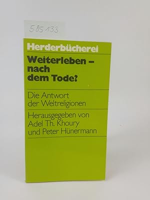 Bild des Verkufers fr Weiterleben, nach dem Tode? Die Antwort der Weltreligionen. zum Verkauf von ANTIQUARIAT Franke BRUDDENBOOKS