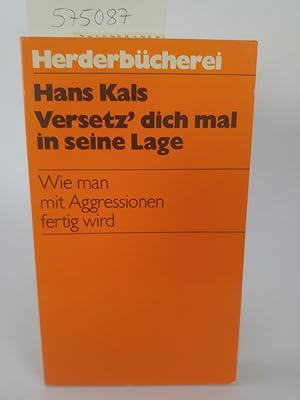Seller image for Versetz' dich mal in seine Lage: Wie man mit Aggressionen fertig wird. for sale by ANTIQUARIAT Franke BRUDDENBOOKS