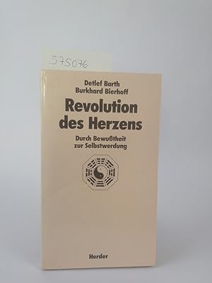 Bild des Verkufers fr Revolution des Herzens: Durch Bewusstheit zur Selbstwerdung zum Verkauf von ANTIQUARIAT Franke BRUDDENBOOKS