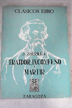 Traidor, inconfeso y mártir