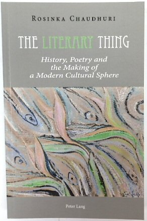 Seller image for The Literary Thing: History, Poetry and the Making of a Modern Cultural Sphere for sale by PsychoBabel & Skoob Books