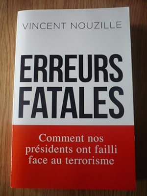 Erreurs fatales : Comment nos présidents ont failli face au terrorisme