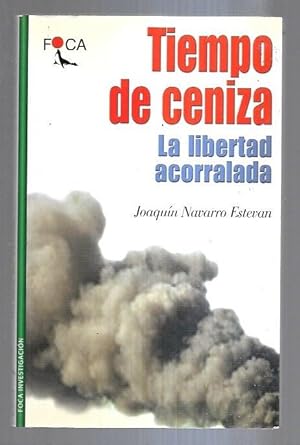 Imagen del vendedor de TIEMPO DE CENIZA. LA LIBERTAD ACORRALADA a la venta por Desvn del Libro / Desvan del Libro, SL