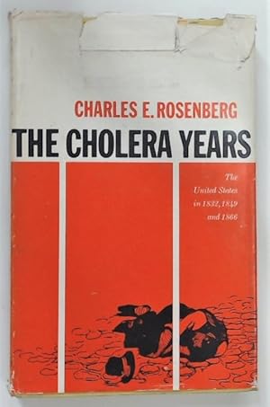 Bild des Verkufers fr The Cholera Years. The United States in 1832, 1849 and 1866. zum Verkauf von Plurabelle Books Ltd